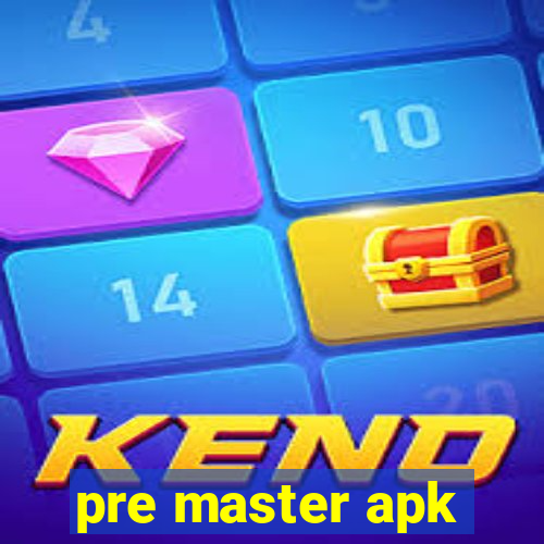 pre master apk